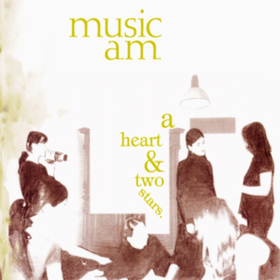 A Heart & Two Stars Music A.M.