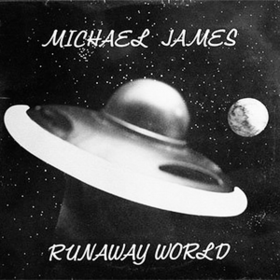 Runaway World Michael James