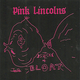 Suck & Bloat Pink Lincolns