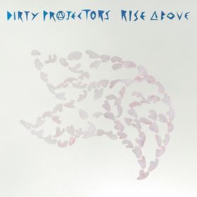 Rise Above Dirty Projectors