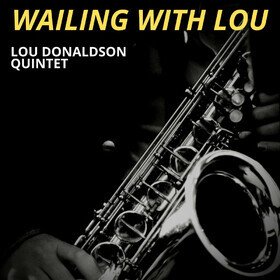 Wailing with Lou (Limited Edition) Lou Donaldson