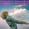 Baby, We're Ascending (Limited Pink Splattered Edition)