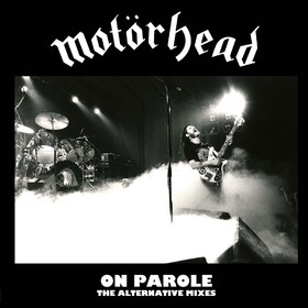 On Parole - the Alternative Mixes Motorhead