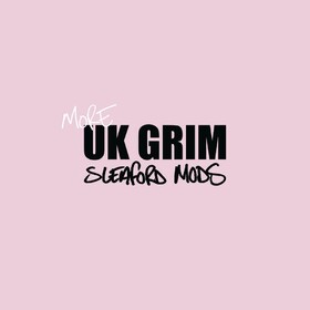 More UK GRIM (EP) Sleaford Mods