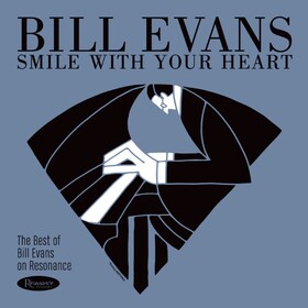 Smile With Your Heart: The Best of Bill Evans On Resonance Bill Evans