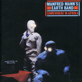 Somewhere In Afrika Manfred Mann'S Earth Band
