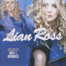 Greatest Hits & Remixes Lian Ross