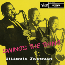 Swing's The Thing Illinois Jacquet