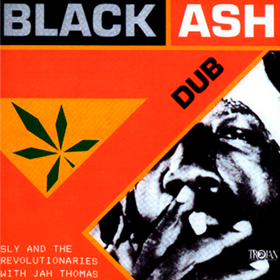 Black Ash Dub Sly & Revolutionaries