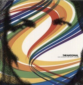Sad Songs For Dirty Lover The National