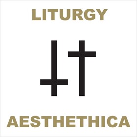 Aesthetica Liturgy