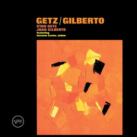 Getz / Gilberto Stan Getz & Joao Gilberto