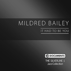 It Had To Be You Mildred Bailey