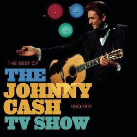 The Best Of The Johnny Cash TV Show: 1969-1971 Johnny Cash