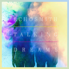 Talking Dreams Echosmith