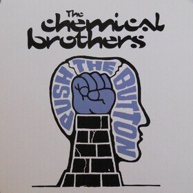 Push The Button The Chemical Brothers