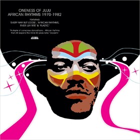 African Rhythms 1970-1982 Oneness Of Juju