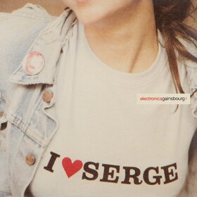 I Love Serge (Electronica Gainsbourg) Serge Gainsbourg