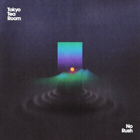 No Rush (2025 Reissue) Tokyo Tea Room