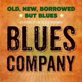Old, New, Borrowed But Blues  Blues Company