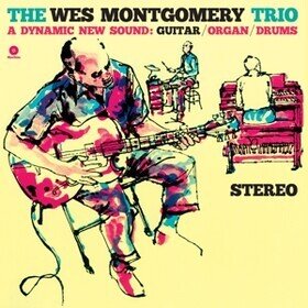 Wes Montgomery Trio The Wes Montgomery Trio