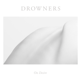 On Desire Drowners