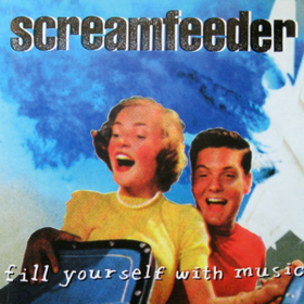 Fill Yourself With Music Screamfeeder