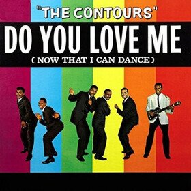 Do You Love Me (Now That I Can Dance) Contours