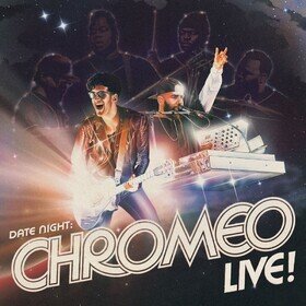 Date Night: Chromeo Live! Chromeo