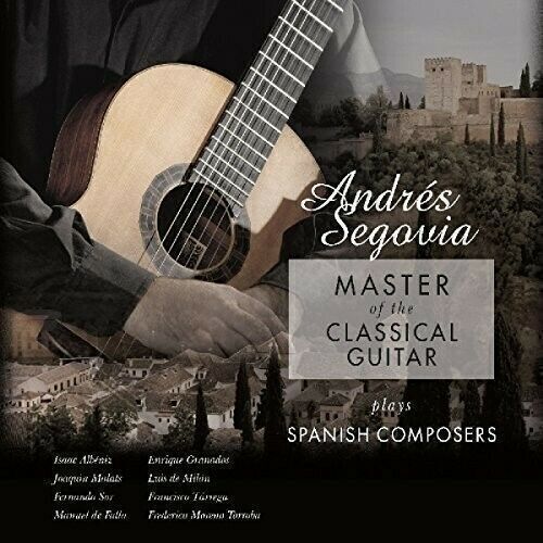 Master Of The Classical Guitar  Plays Spanish Composers