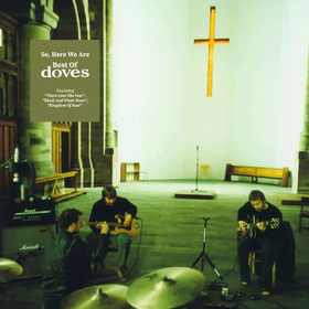 So, Here We Are: Best of Doves Doves