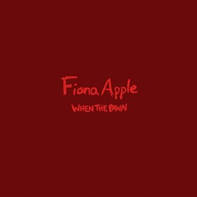 When The Pawn... Fiona Apple