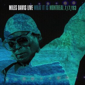 What It Is: Montreal 7/7/83 Miles Davis