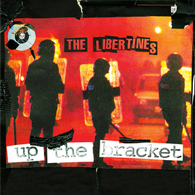 Up The Bracket  The Libertines