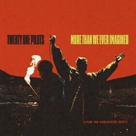 More Than We Ever Imagined Live Twenty One Pilots