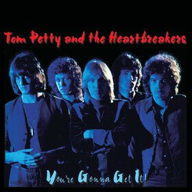 You're Gonna Get It! (2025 Reissue) Tom Petty And The Heartbreakers