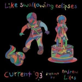 Like Swallowing Eclipses Current 93