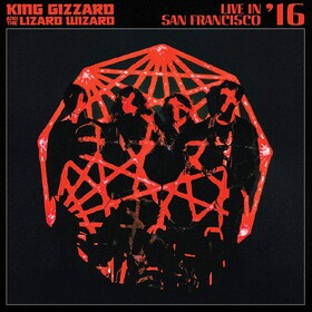 Live In San Francisco '16 King Gizzard And The Lizard Wizard