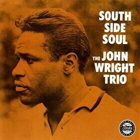 South Side Soul (Limited Edition) The John Wright Trio