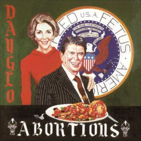 Feed Us A Fetus Dayglo Abortions