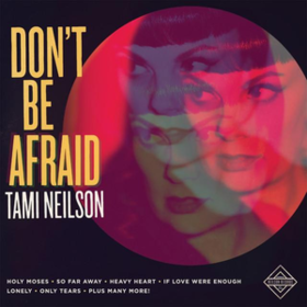 Don't Be Afraid Tami Neilson