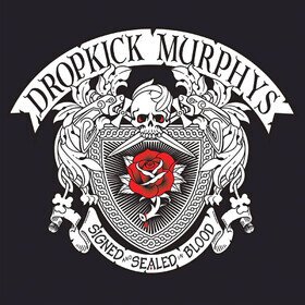 Signed And Sealed In Blood Dropkick Murphys