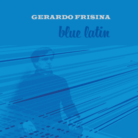 Blue Latin Gerardo Frisina