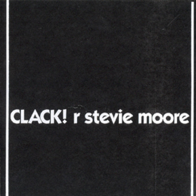 Clack! R. Stevie Moore