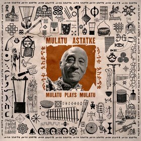 Mulatu Plays Mulatu Mulatu Astatke