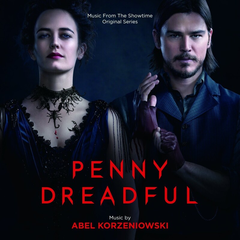 Penny Dreadful (By Abel Korzeniowski)