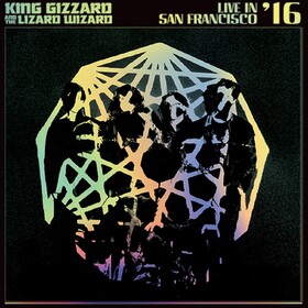 Live In San Francisco '16 (Deluxe) King Gizzard And The Lizard Wizard