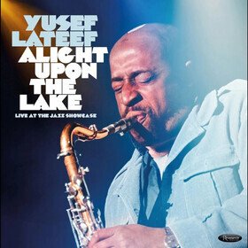 Alight Upon The Lake: Live At Jazz Showcase Yusef Lateef
