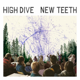 New Teeth High Dive