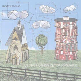 Building Nothing Out Of Something Modest Mouse